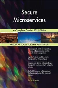 Secure Microservices A Complete Guide - 2019 Edition