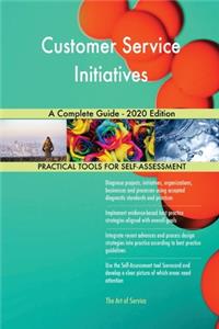 Customer Service Initiatives A Complete Guide - 2020 Edition