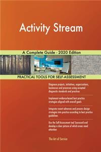 Activity Stream A Complete Guide - 2020 Edition