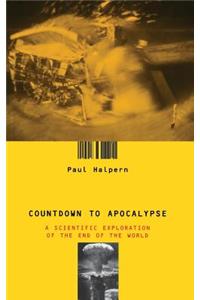 Countdown to Apocalypse: A Scientific Exploration of the End of the World