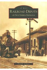 Railroad Depots of Southern Indiana