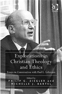 Explorations in Christian Theology and Ethics