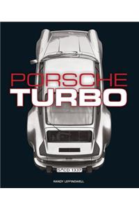 Porsche Turbo: The Inside Story of Stuttgart's Turbocharged Road and Race Cars