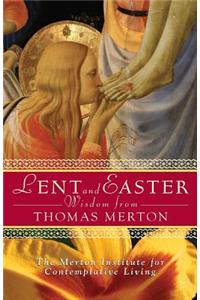 Lent and Easter Wisdom from Thomas Merton