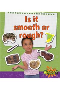 Is It Smooth or Rough?