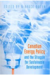 Canadian Energy Policy and the Struggle for Sustainable Development