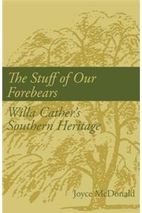 Stuff of Our Forebears