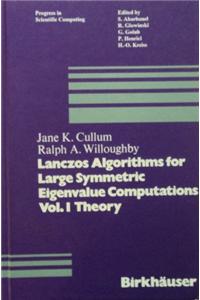 Lanczos Algorithms for Large Symmetric Eigenvalue Computations Vol. I Theory