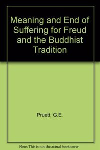 Meaning and End of Suffering for Freud and the Buddhist Tradition