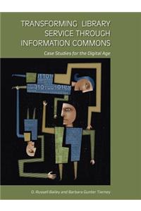 Transforming Library Service Through Information Commons