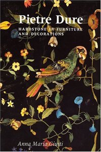 Pietre Dure: Hardstones in Furniture and Decorations: Hardstone in Furniture and Decorations