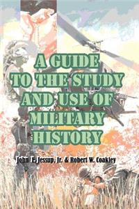 Guide to the Study and Use of Military History