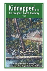 Kidnapped, On Oregon's Coast Highway (1926)