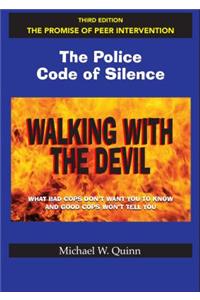 Walking With the Devil: The Police Code of Silence - The Promise of Peer Intervention