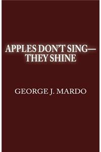 Apples Don't Sing-They Shine