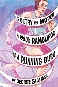 Poetry in Motion and 1980's Ramblings of a Running Guru