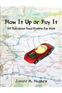 Blow It Up or Buy It