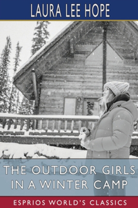 Outdoor Girls in a Winter Camp (Esprios Classics)