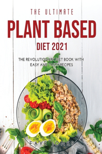 The Ultimate Plant Based Diet 2021