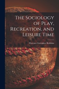 Sociology of Play, Recreation, and Leisure Time