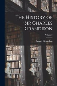 The History of Sir Charles Grandison; Volume 3