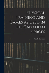 Physical Training and Games as Used in the Canadian Forces