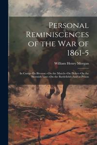 Personal Reminiscences of the War of 1861-5