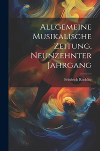 Allgemeine Musikalische Zeitung, neunzehnter Jahrgang