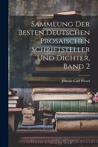 Sammlung der besten deutschen prosaischen Schriftsteller und Dichter, Band 2