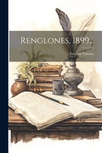 Renglones, 1899...