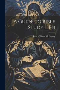 Guide to Bible Study ... Ed