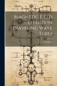 Magnetic Field Effects in Traveling Wave Tubes