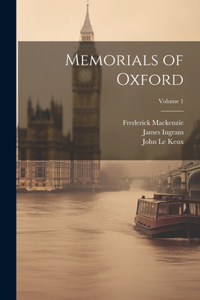 Memorials of Oxford; Volume 1