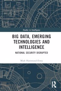 Big Data, Emerging Technologies and Intelligence