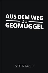 Aus Dem Weg Du Geomuggel Notizbuch
