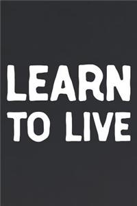 Learn To Live