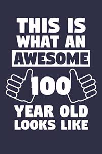Blank Lined Journal, Notebook, Diary, Planner - This Is What An Awesome 100 Year Old Looks Like - 100th Birthday Gift