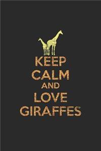 Keep Calm And Love Giraffes: Dotted Bullet Journal (6 X 9 -120 Pages) for Animal Lover And Giraffe Fans