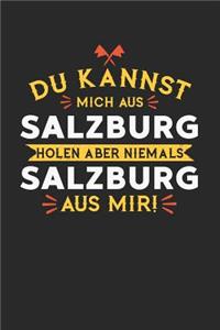 Du Kannst Mich Aus Salzburg Holen Aber Niemals Salzburg Aus Mir!