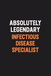 Absolutely Legendary Infectious disease specialist