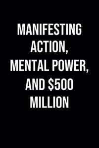 Manifesting Action Mental Power And 500 Million