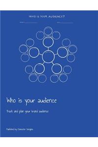 Who is your audience