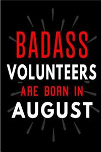 Badass Volunteers Are Born In August