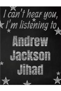 I can't hear you, I'm listening to Andrew Jackson Jihad creative writing lined notebook