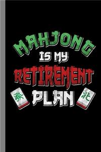 Mahjong Is My Retirement Plan