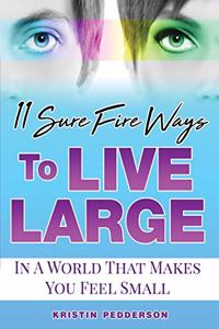 11 Sure Fire Ways To Live Large