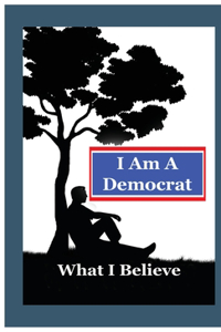 I Am A Democrat