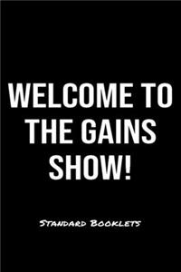 Welcome To The Gains Show! Standard Booklets