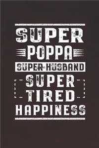 Super Poppa Super Husband Super Tired Happiness