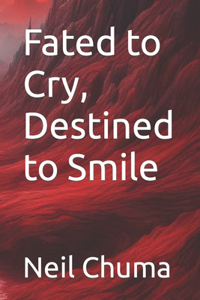 Fated to Cry, Destined to Smile